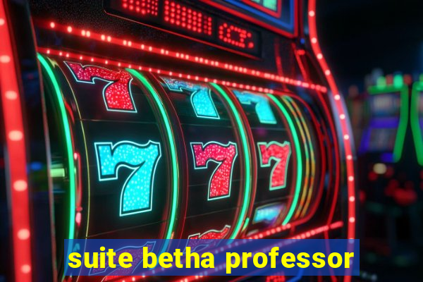 suite betha professor